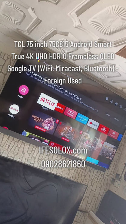 TCL 75 inch 75C815 Android Smart True 4K UHD HDR10 Frameless QLED Google TV (WiFi, Miracast, Bluetooth) - Foreign Used